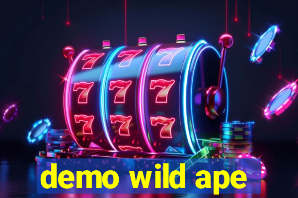 demo wild ape